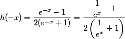 h(-x)=\dfrac{e^{-x}-1}{2(e^{-x}+1)}=\dfrac{\dfrac{1}{e^{x}}-1}{2\left(\dfrac{1}{e^{x}}+1\right)}